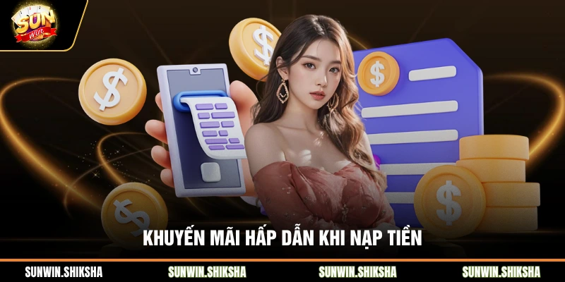 Khuyến mãi hấp dẫn khi nạp tiền