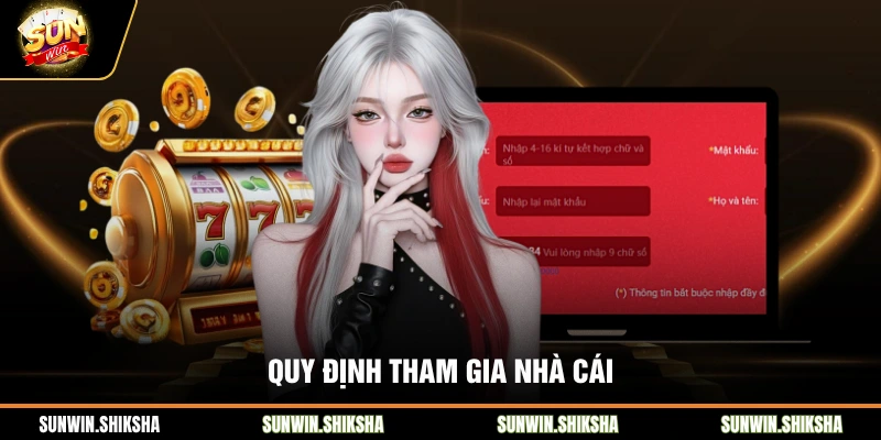 Quy định tham gia nhà cái