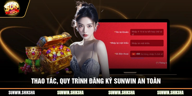 Thao tác, quy trình  đăng ký SUNWIN an toàn