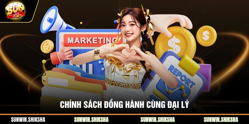 Chính sách đồng hành cùng đại lý